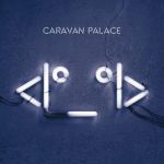 caravan palace